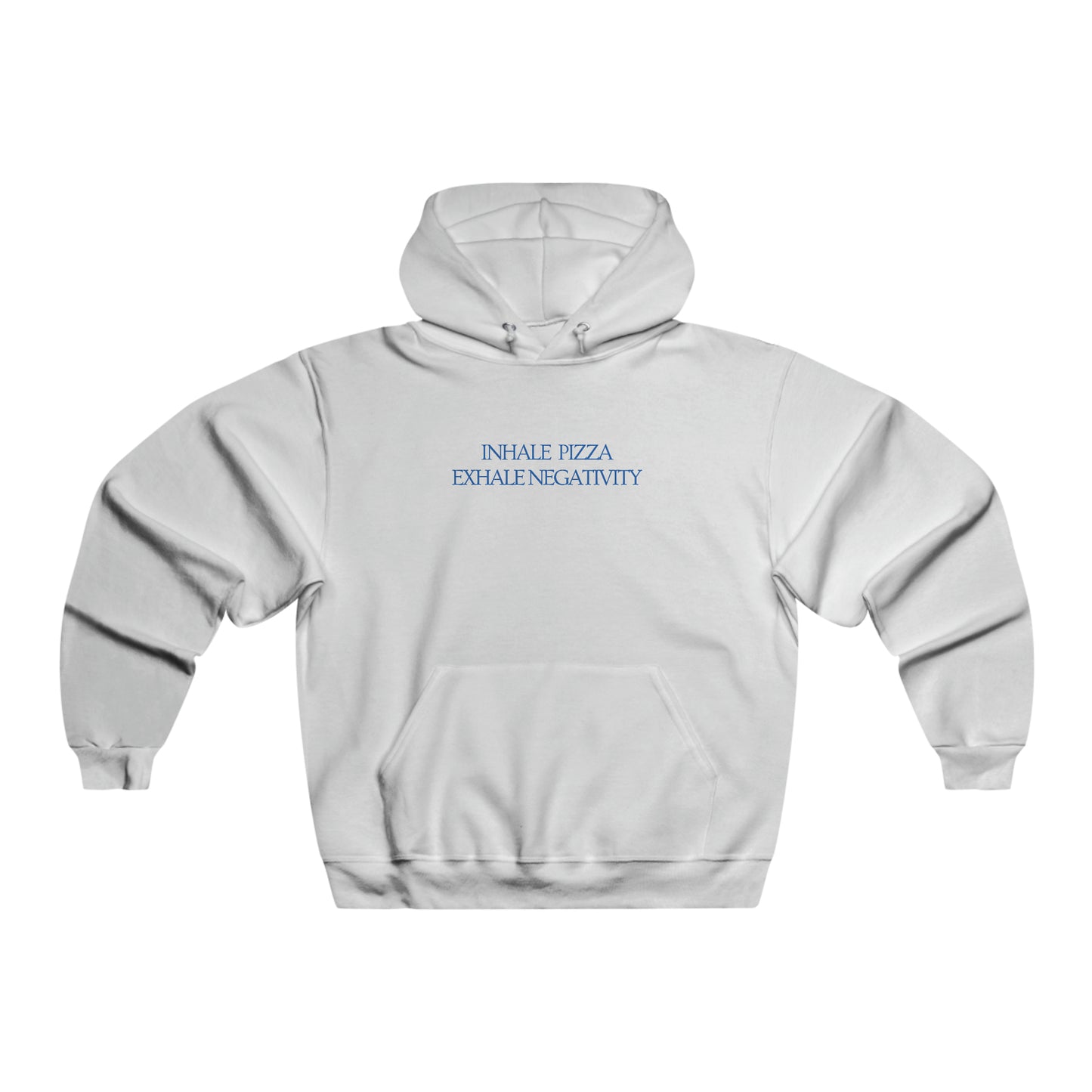 INHALE PIZZA  EXHALE NEGATIVITY  Unisex Hooded Sweatshirt