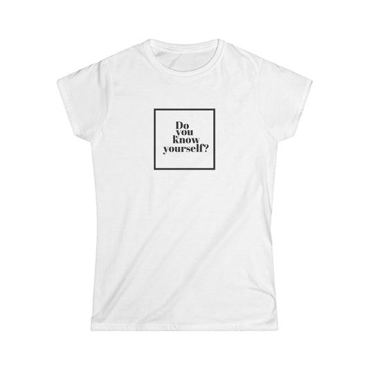 Do You Know Yourself? Women's Tee