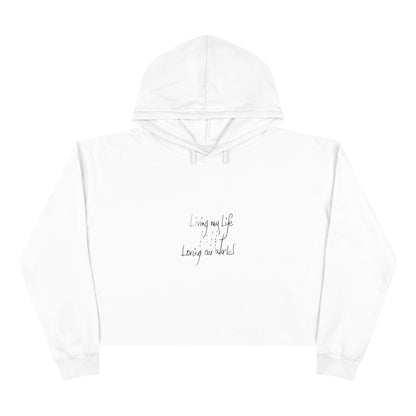 Living my Life  Loving our World  Women's Crop Hoodie