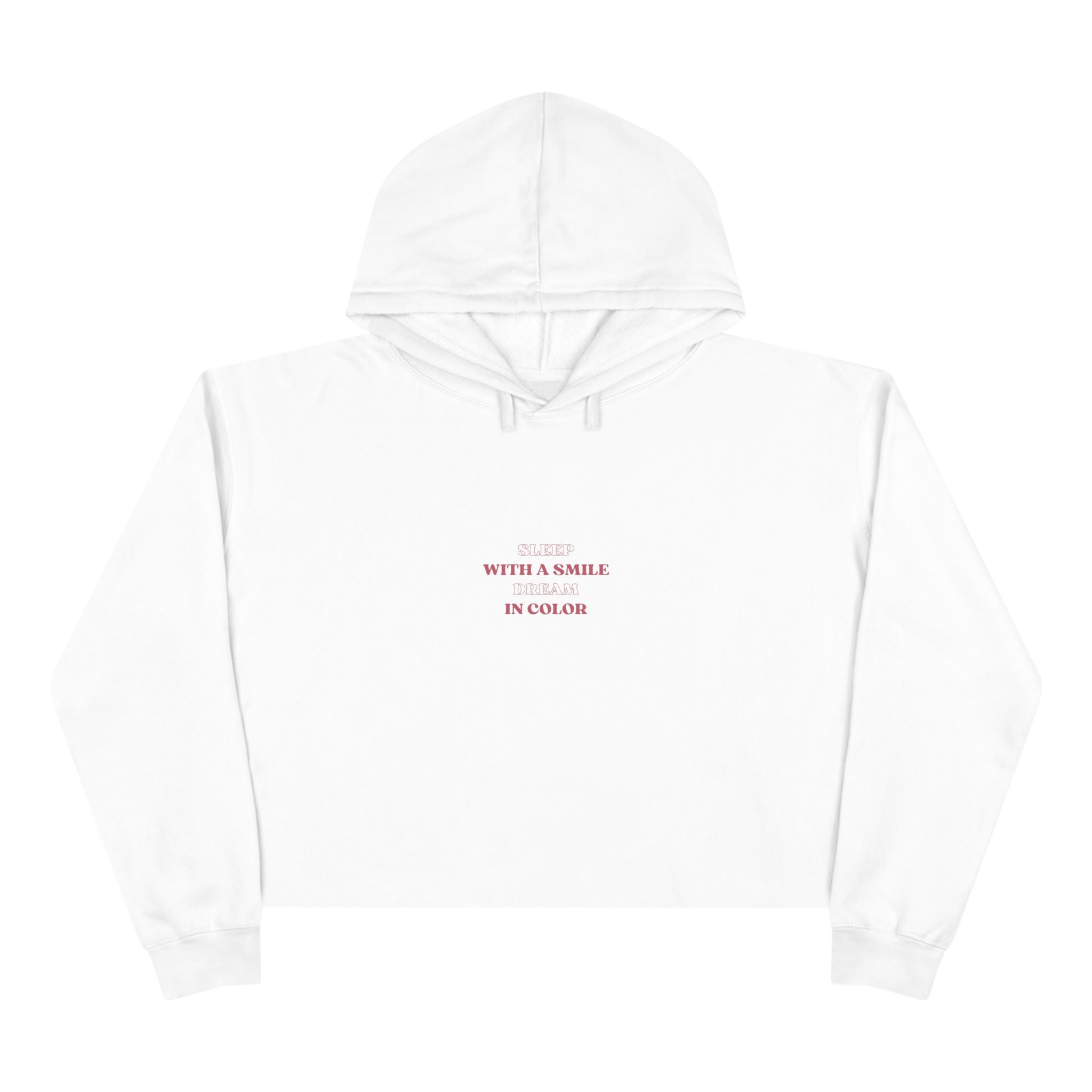 SLEEP WITH A SMILE   DREAM IN COLOR  Women's Crop Hoodie