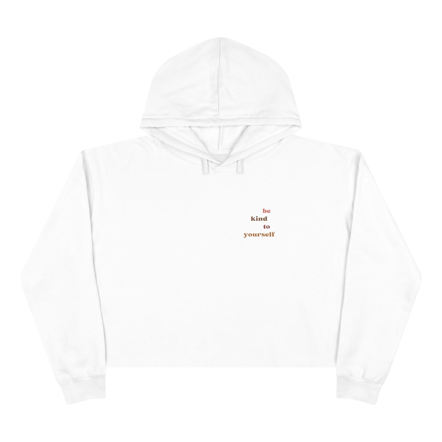 be kind to yourself  Women's Crop Hoodie