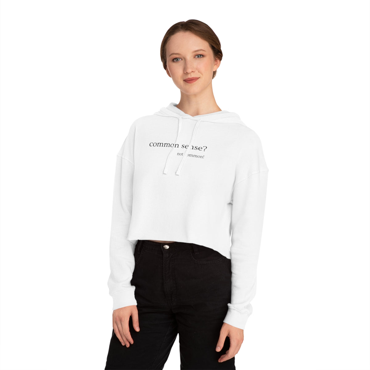 Common Sense?  Not common!  Women's Crop Hoodie