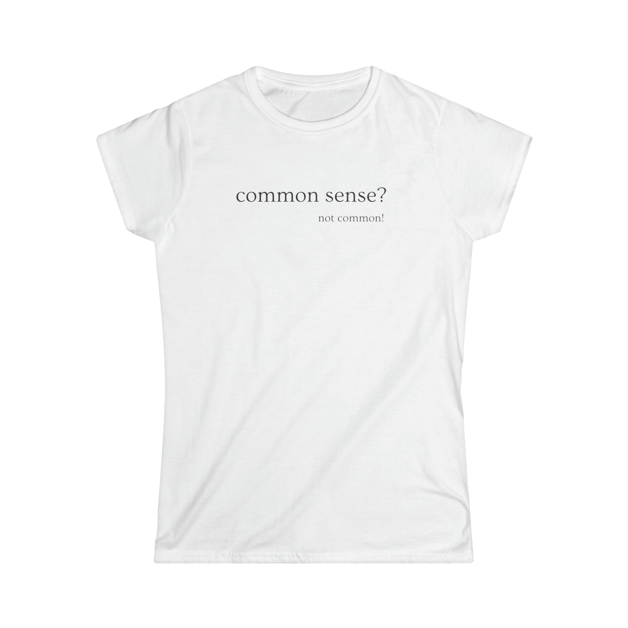 Common Sense? Women's Tee - ProjecTee