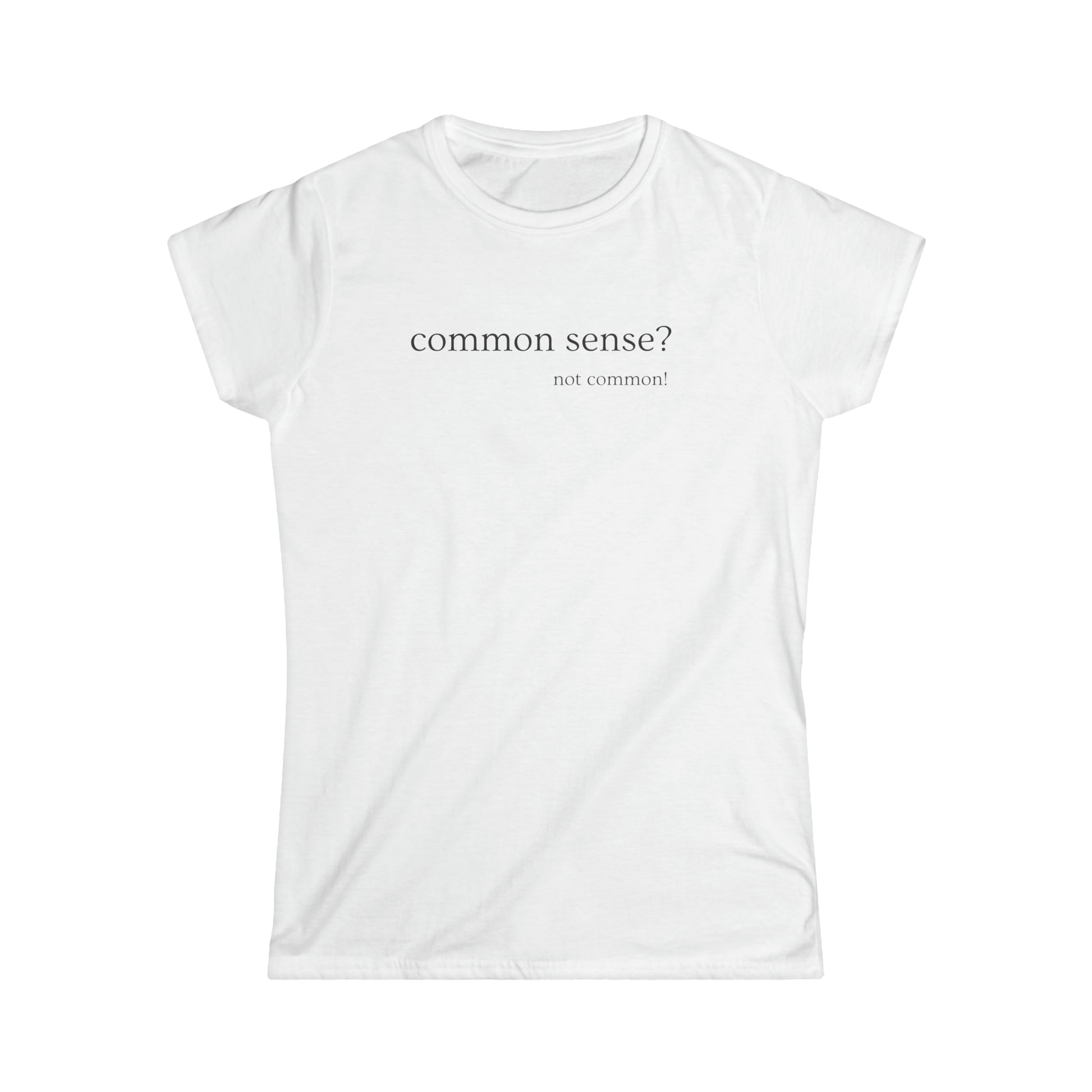 Common Sense? Women's Tee - ProjecTee