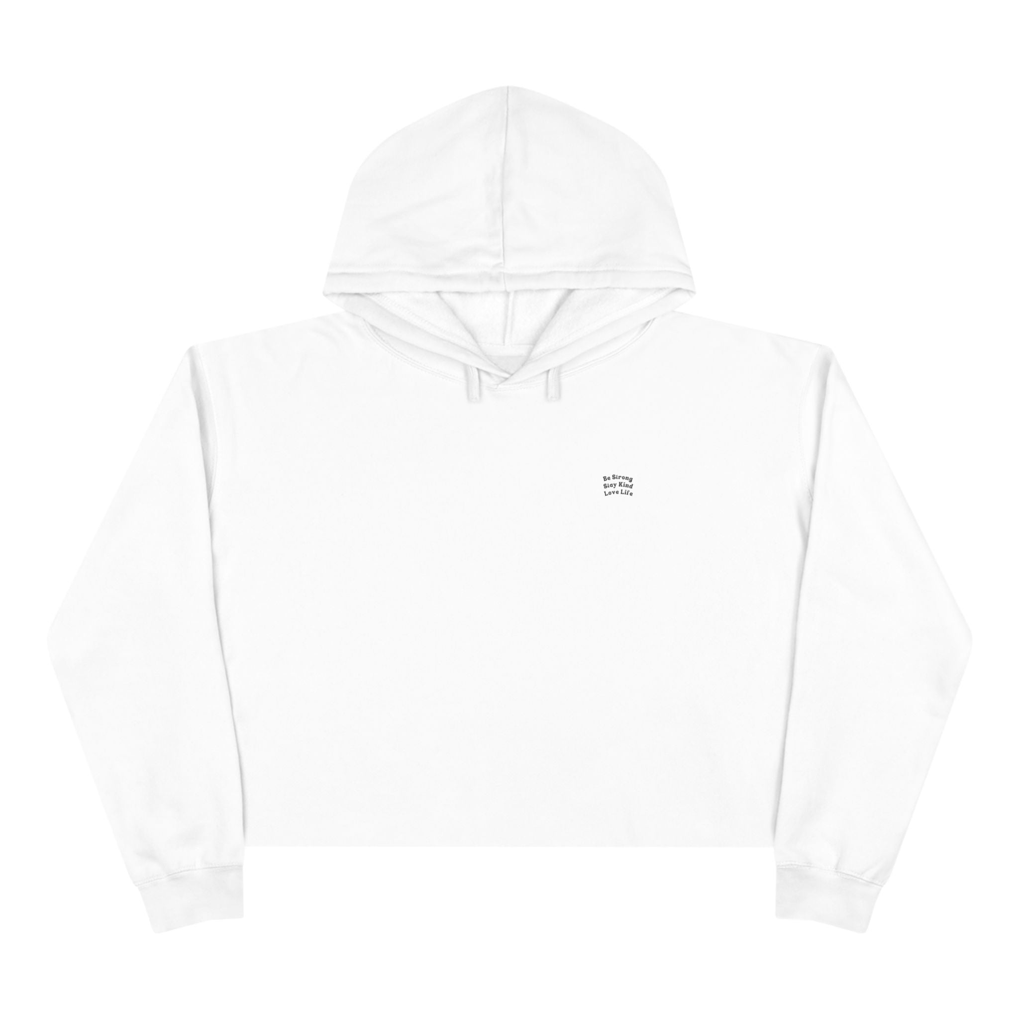 Be Strong  Stay Kind  Love Life   Women's Crop Hoodie