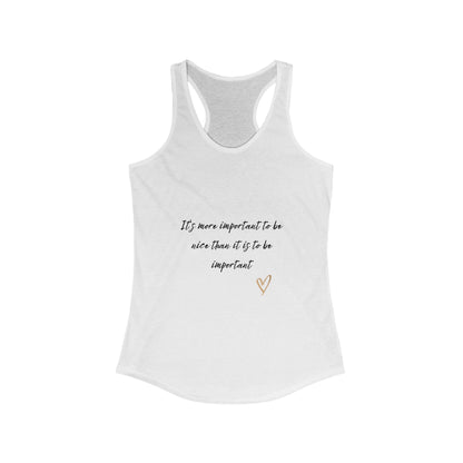 Its more Important to be nice then to be important  Women's Tank