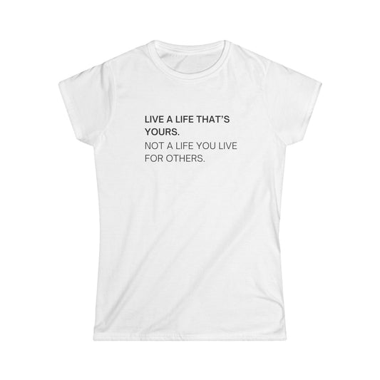 Live A Life That's Yours Women's Tee