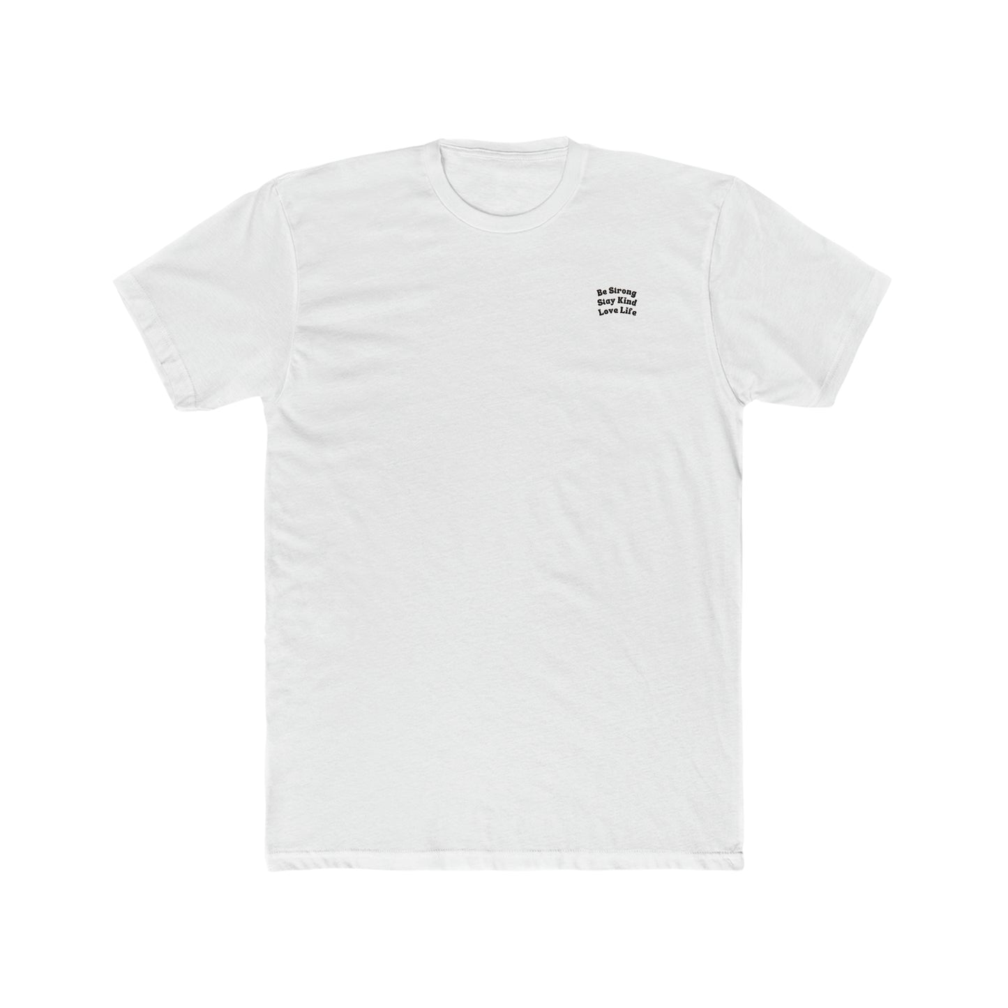 Be Strong, Stay Kind, Love Life Men's Tee