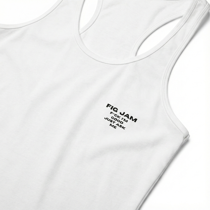 Fig Jam - F*ck I'm Good Just Ask Me Women's Tank