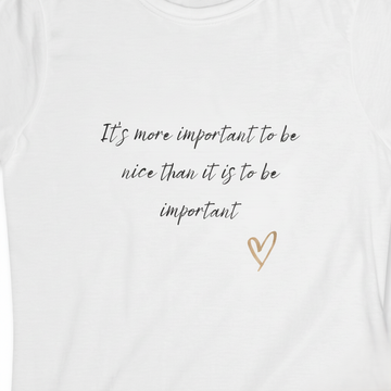 More Important To Be Nice Women's Tee