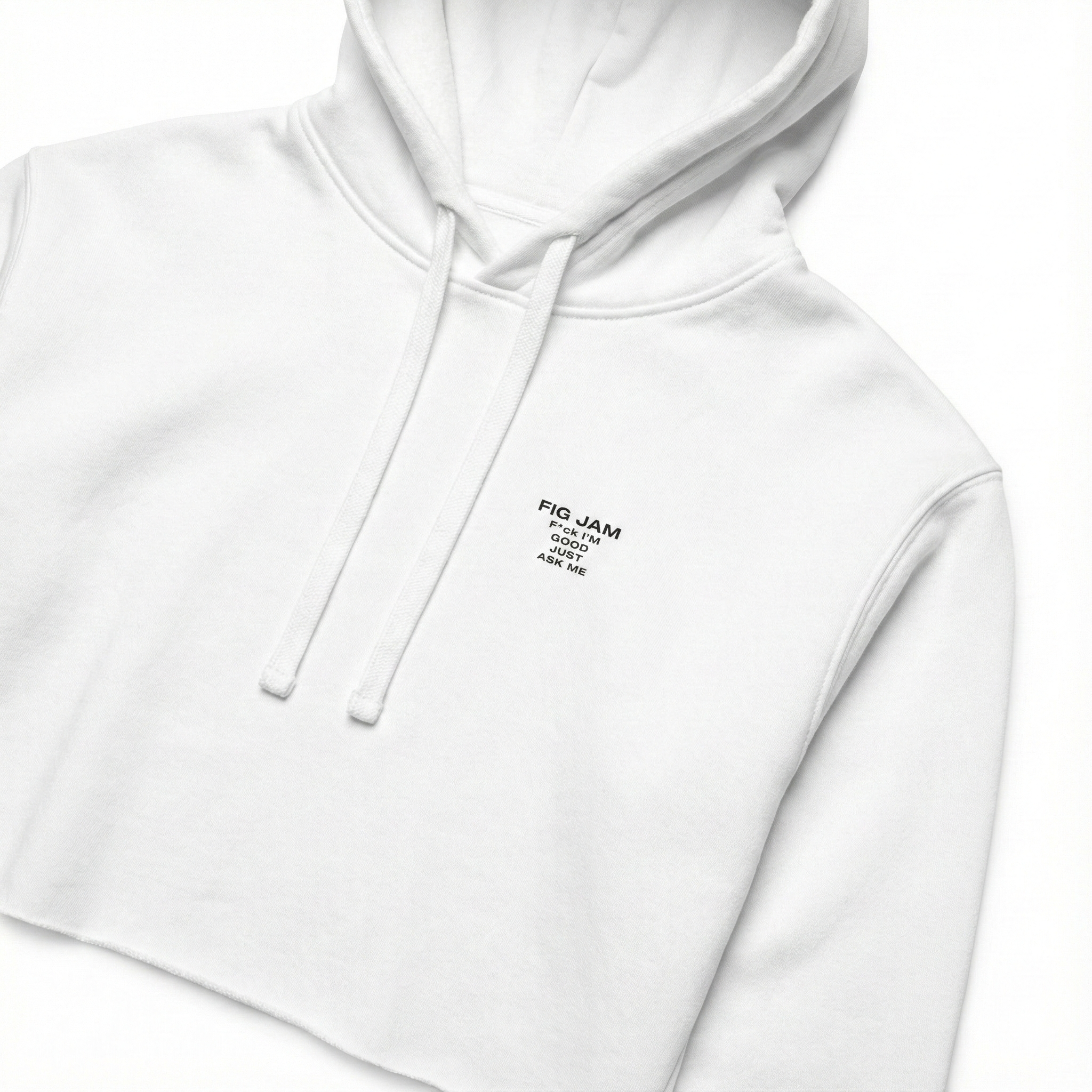 Fig Jam - F*ck I'm Good Just Ask Me  Women's Crop Hoodie