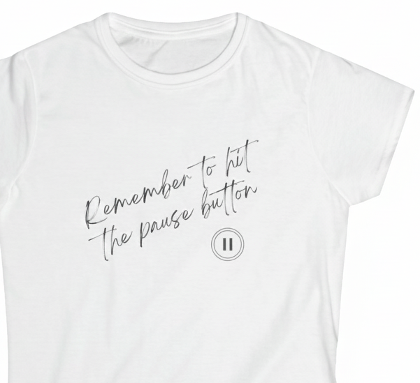 Remeber To Hit Pause Women's Tee