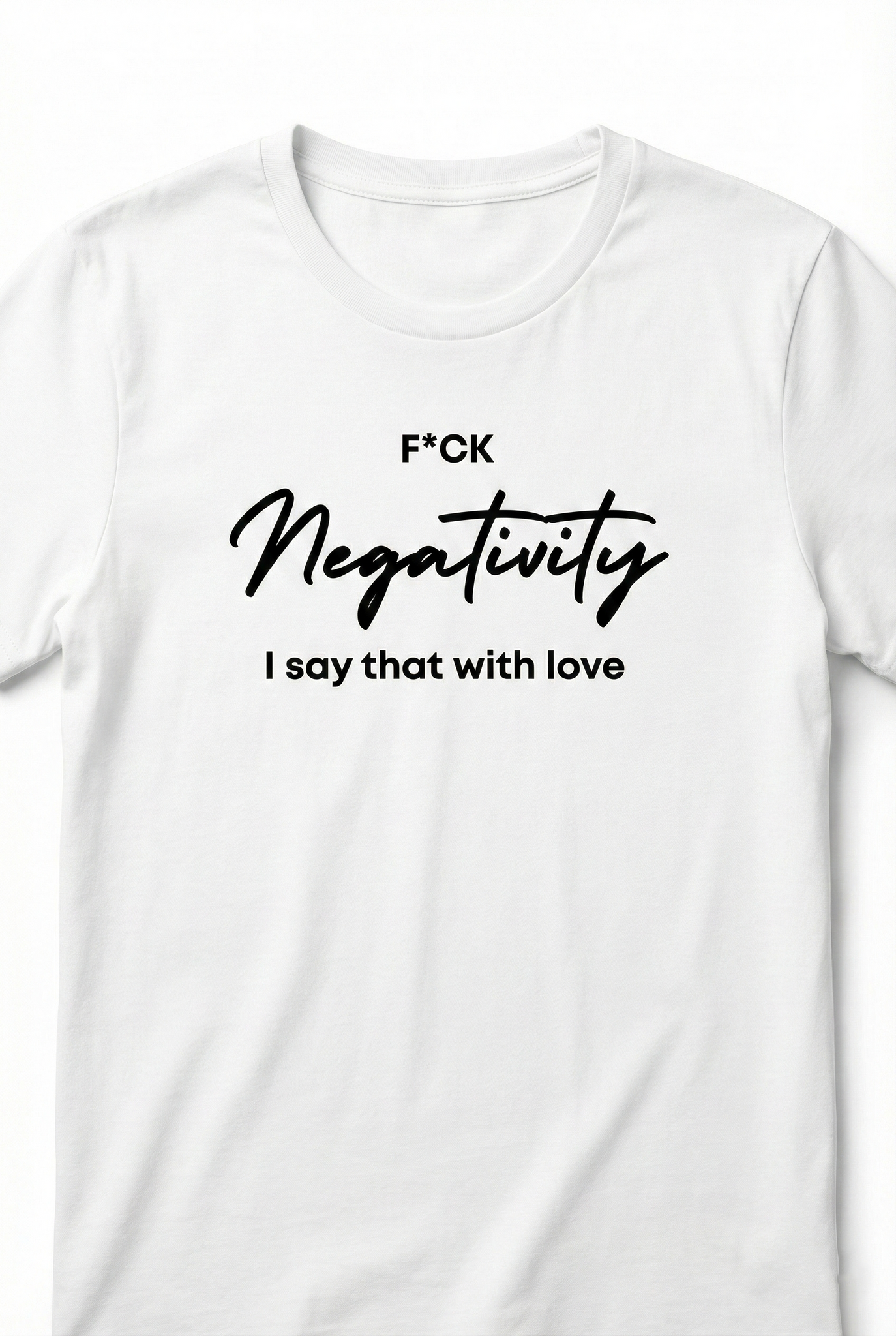 F*ck Negativity Women's Tee