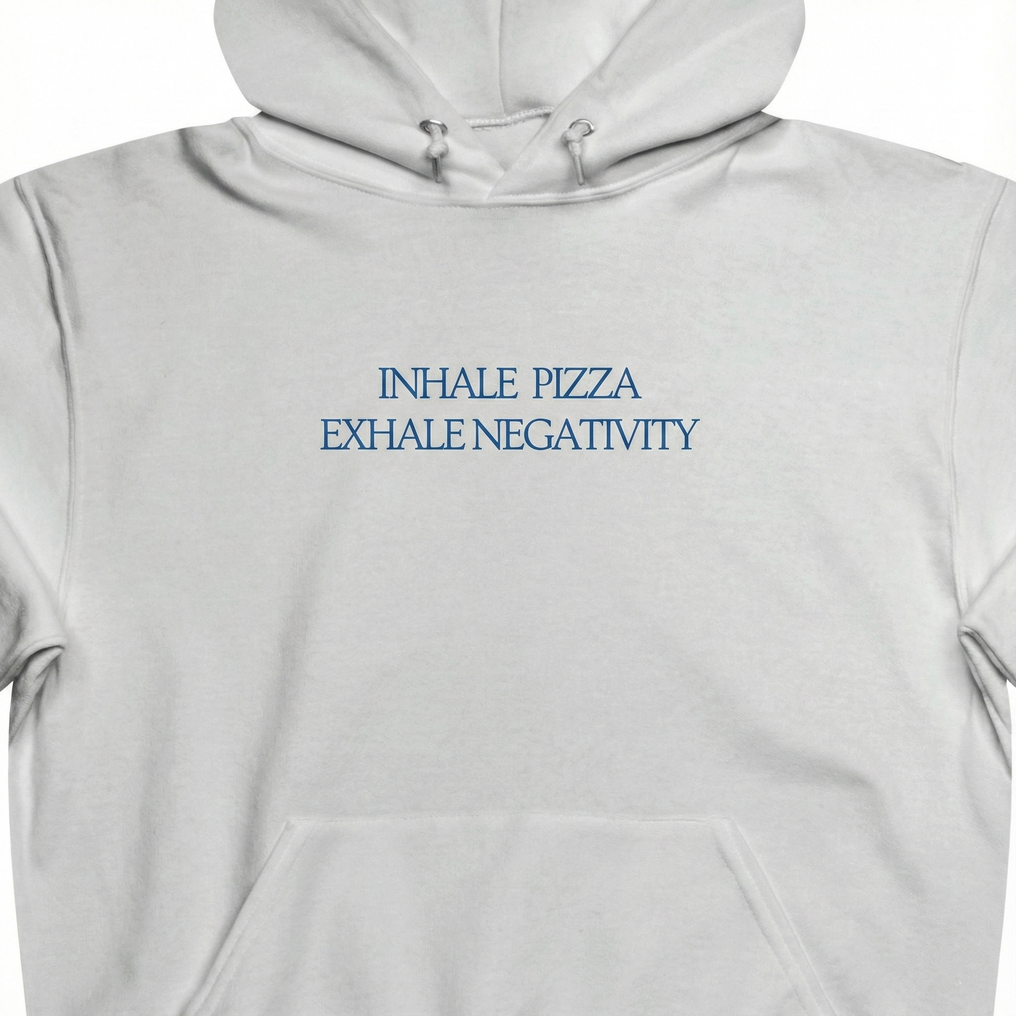 INHALE PIZZA  EXHALE NEGATIVITY  Unisex Hooded Sweatshirt