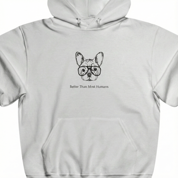 Better Than Most Humans Unisex Hooded Sweatshirt