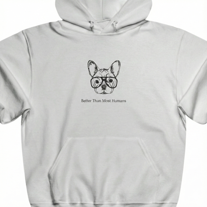 Better Than Most Humans Unisex Hooded Sweatshirt
