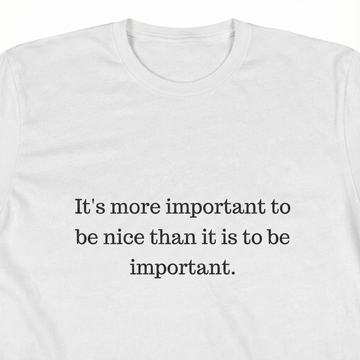 More Important To Be Nice Men's Tee