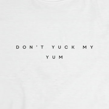 Don't Yuck My Yum Women's Tee