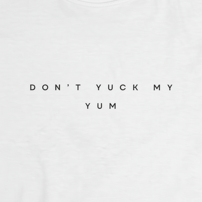 Don't Yuck My Yum Men's Tee