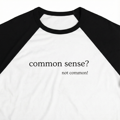 Common Sense? Unisex Baseball Tee