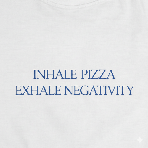 Inhale Pizza, Exhale Negativity Women's Tee