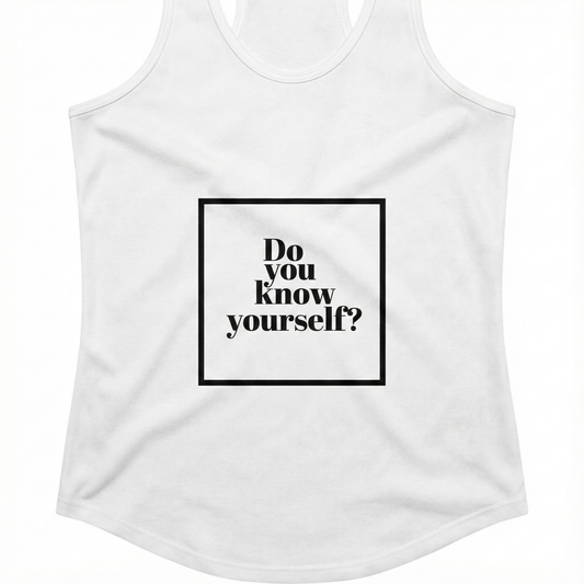 Do you know yourself?  Womens Tank