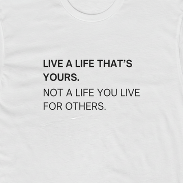 Live A Life That's Yours Women's Tee