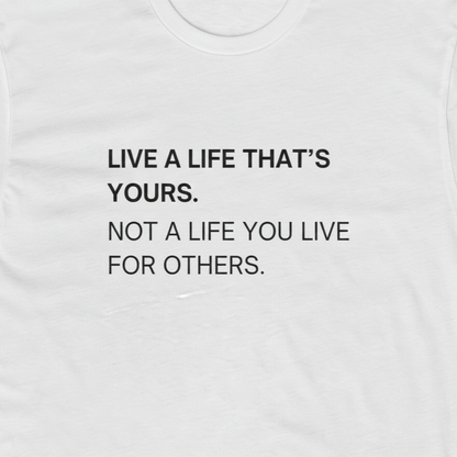 Live A Life That's Yours Women's Tee