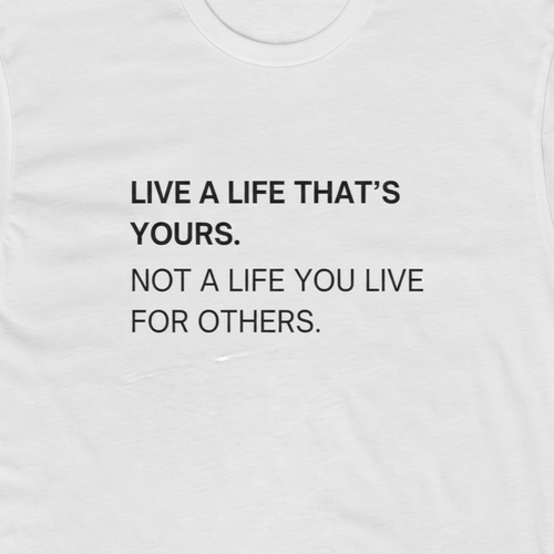 Live A Life That's Yours Women's Tee
