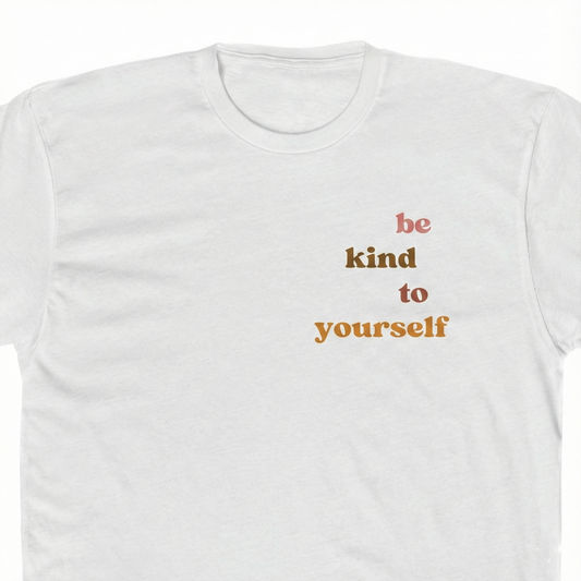 Be Kind To Yourself Women's Tee