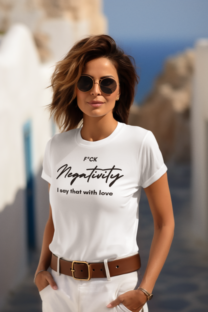 F*ck Negativity Women's Tee