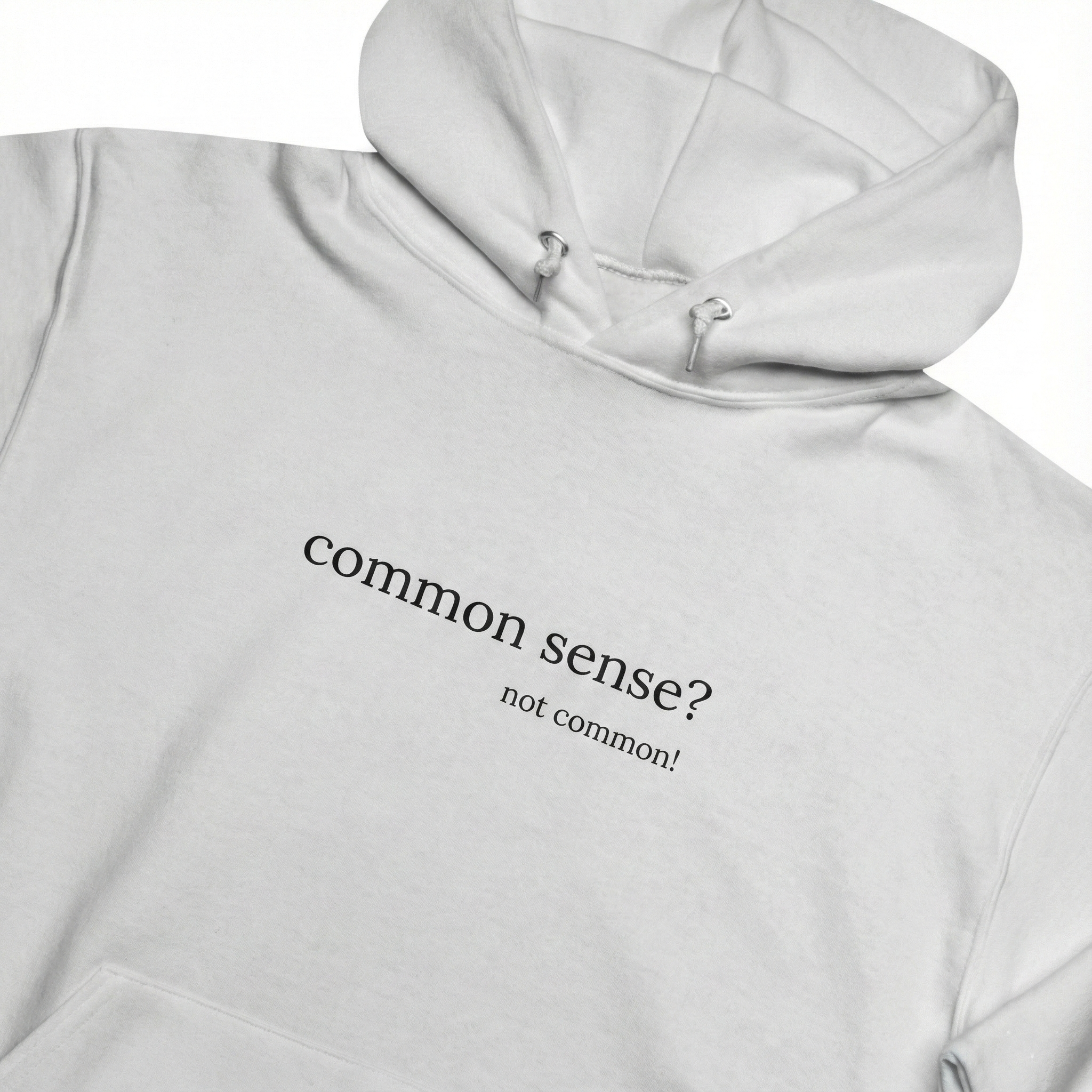 Common Sense?  not common!  Unisex Hooded Sweatshirt